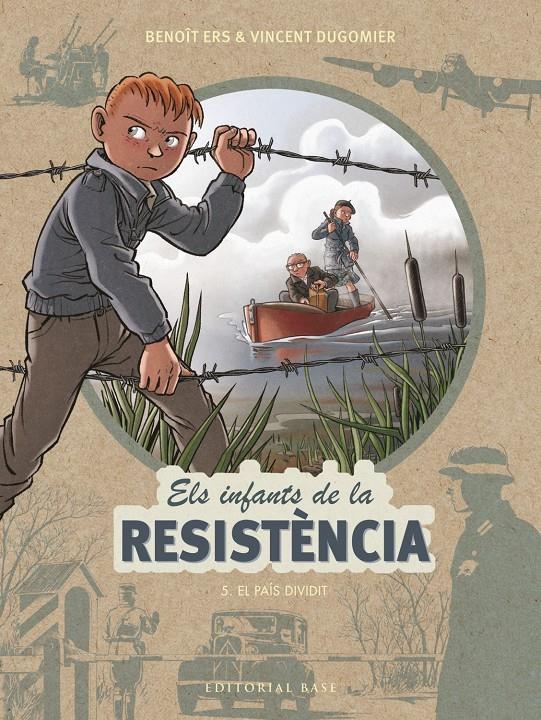 ELS INFANTS DE LA RESISTÈNCIA 5. EL PAÍS DIVIDIT | 9788417759452 | ERS, BENOÎT/DUGOMIER, VINCENT | Llibreria La Font de Mimir - Llibreria online Barcelona - Comprar llibres català i castellà