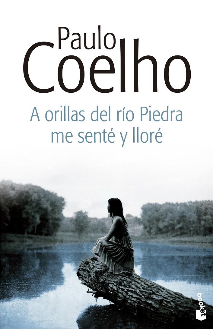 A ORILLAS DEL RÍO PIEDRA ME SENTÉ Y LLORÉ | 9788408135821 | PAULO COELHO | Llibreria La Font de Mimir - Llibreria online Barcelona - Comprar llibres català i castellà