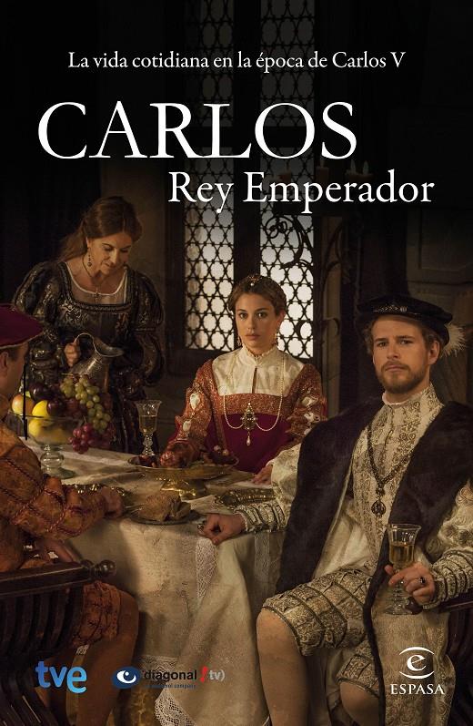 CARLOS, REY EMPERADOR | 9788467045154 | CR TVE/DIAGONALTV/MÓNICA CALDERÓN | Llibreria La Font de Mimir - Llibreria online Barcelona - Comprar llibres català i castellà