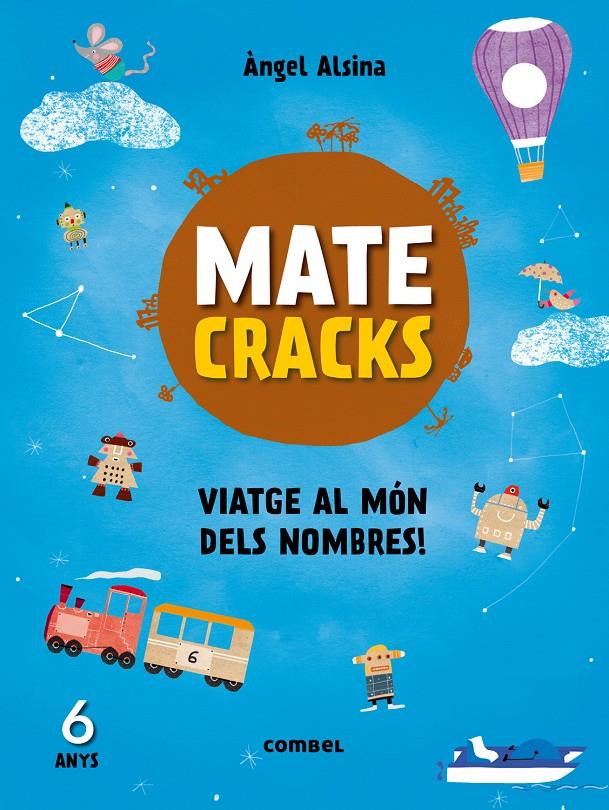 MATECRACKS VIATGE AL MÓN DELS NOMBRES! 6 ANYS | 9788491010920 | ALSINA, ÀNGEL | Llibreria La Font de Mimir - Llibreria online Barcelona - Comprar llibres català i castellà