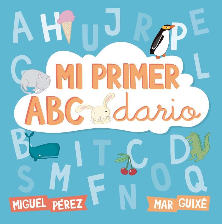 MI PRIMER ABECEDARIO | 9788448844219 | PÉREZ,MIGUEL/GUIXE,Mª ANTONIA | Llibreria La Font de Mimir - Llibreria online Barcelona - Comprar llibres català i castellà