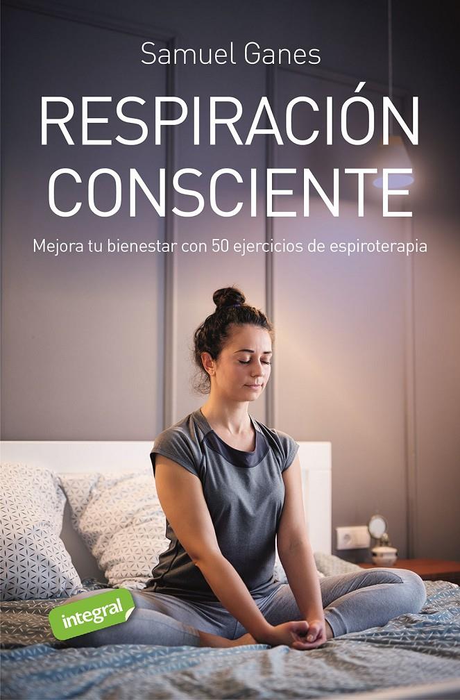 RESPIRACIÓN CONSCIENTE | 9788491182498 | GANES, SAMUEL | Llibreria La Font de Mimir - Llibreria online Barcelona - Comprar llibres català i castellà