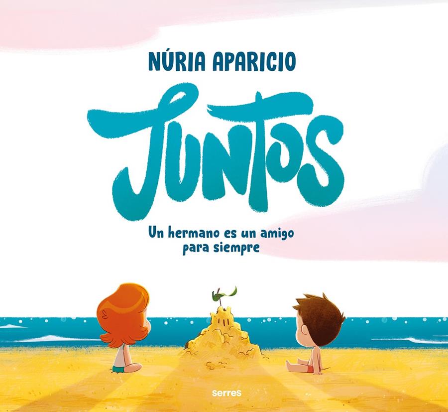 JUNTOS: UN HERMANO ES UN AMIGO PARA SIEMPRE | 9788427241886 | APARICIO, NÚRIA | Llibreria La Font de Mimir - Llibreria online Barcelona - Comprar llibres català i castellà