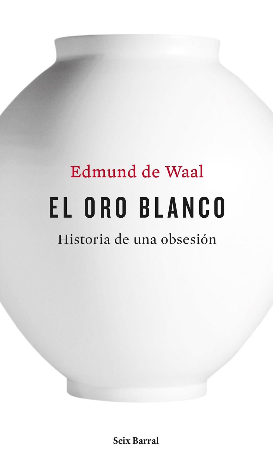 EL ORO BLANCO | 9788432228926 | EDMUND DE WAAL | Llibreria La Font de Mimir - Llibreria online Barcelona - Comprar llibres català i castellà