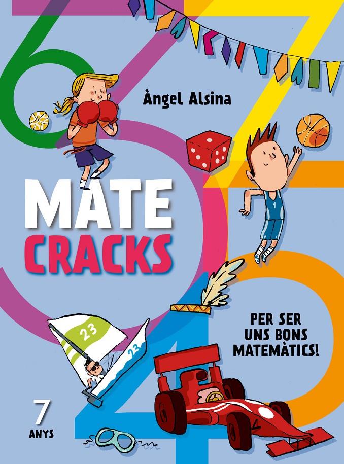 MATECRACKS PER SER UN BON MATEMÀTIC 7 ANYS | 9788498259759 | ALSINA, ÀNGEL | Llibreria La Font de Mimir - Llibreria online Barcelona - Comprar llibres català i castellà