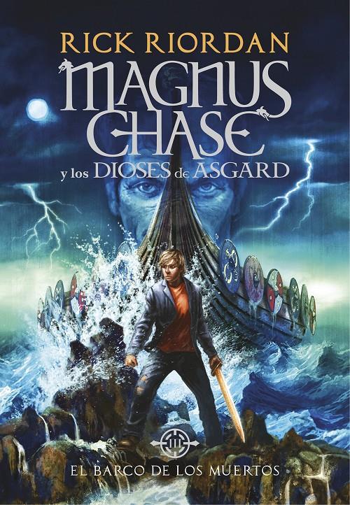 EL BARCO DE LOS MUERTOS (MAGNUS CHASE Y LOS DIOSES DE ASGARD 3) | 9788490438244 | RICK RIORDAN | Llibreria La Font de Mimir - Llibreria online Barcelona - Comprar llibres català i castellà