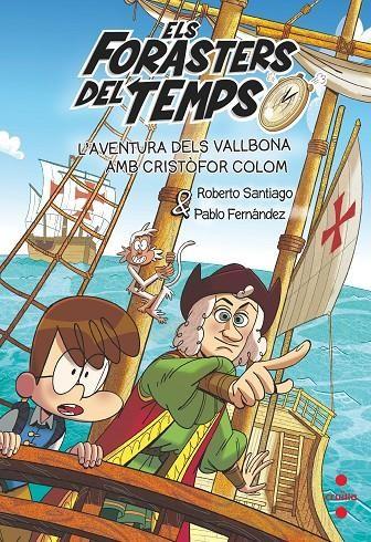 ELS FORASTERS DEL TEMPS 18 L'AVENTURA DELS VALLBONA AMB CRISTÒFOR COLOM | 9788466158183 | SANTIAGO, ROBERTO/FERNÁNDEZ BERROCAL, PABLO | Llibreria La Font de Mimir - Llibreria online Barcelona - Comprar llibres català i castellà