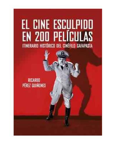 EL CINE ESCULPIDO EN 200 PELÍCULAS | 9788494459672 | PÉREZ QUIÑONES, RICARDO | Llibreria La Font de Mimir - Llibreria online Barcelona - Comprar llibres català i castellà