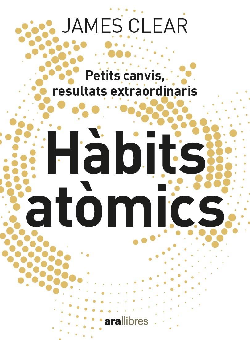 HÀBITS ATÒMICS | 9788418928710 | CLEAR, JAMES | Llibreria La Font de Mimir - Llibreria online Barcelona - Comprar llibres català i castellà