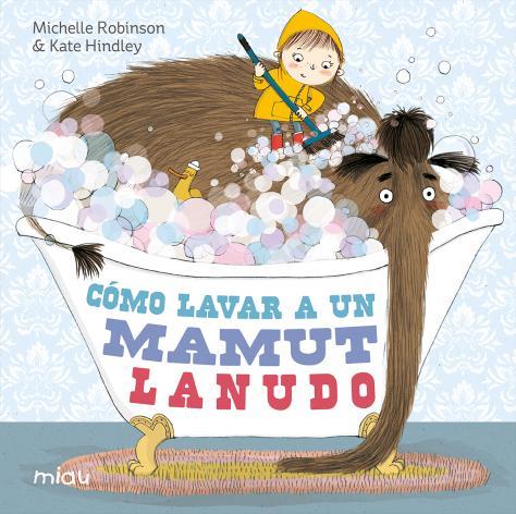 CÓMO LAVAR A UN MAMUT LANUDO | 9788418749339 | ROBINSON, MICHELLE | Llibreria La Font de Mimir - Llibreria online Barcelona - Comprar llibres català i castellà