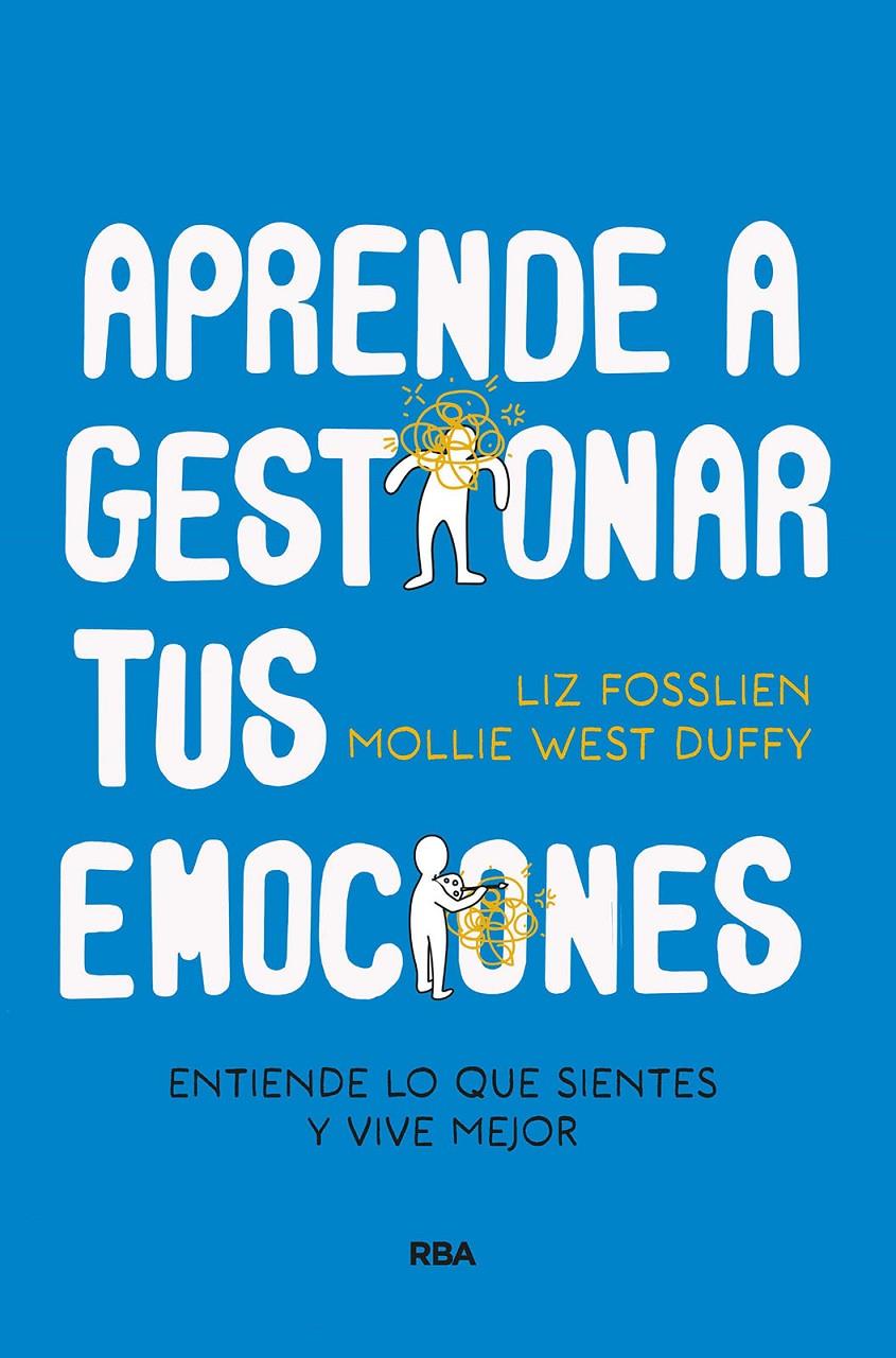 APRENDE A GESTIONAR TUS EMOCIONES | 9788411321150 | FOSSLIEN, LIZ/DUFFY, MOLLIE WEST | Llibreria La Font de Mimir - Llibreria online Barcelona - Comprar llibres català i castellà