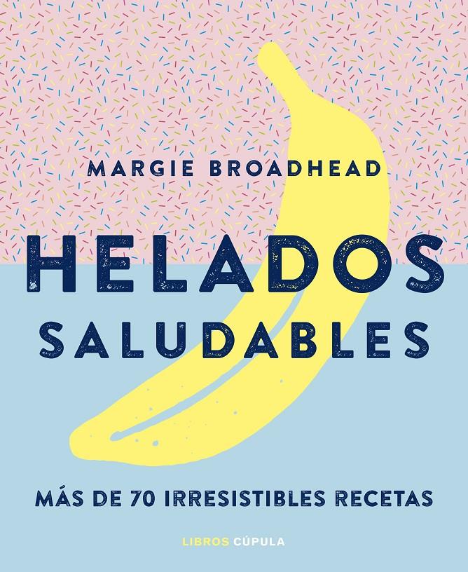 HELADOS SALUDABLES | 9788448024178 | MARGIE BROADHEAD | Llibreria La Font de Mimir - Llibreria online Barcelona - Comprar llibres català i castellà