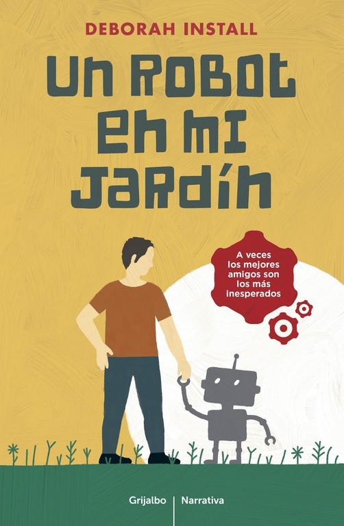 UN ROBOT EN MI JARDÍN | 9788425353857 | INSTALL, DEBORAH | Llibreria La Font de Mimir - Llibreria online Barcelona - Comprar llibres català i castellà