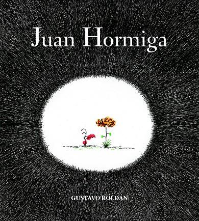 JUAN HORMIGA | 9788494053313 | ROLDÁN DEVETACH, GUSTAVO | Llibreria La Font de Mimir - Llibreria online Barcelona - Comprar llibres català i castellà