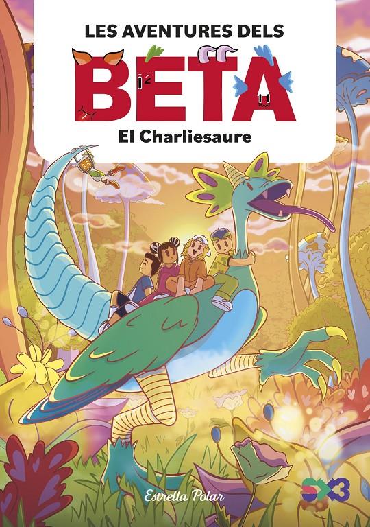 LES AVENTURES DELS BETA 2. EL CHARLIESAURE | 9788413899756 | LOLA P. | Llibreria La Font de Mimir - Llibreria online Barcelona - Comprar llibres català i castellà