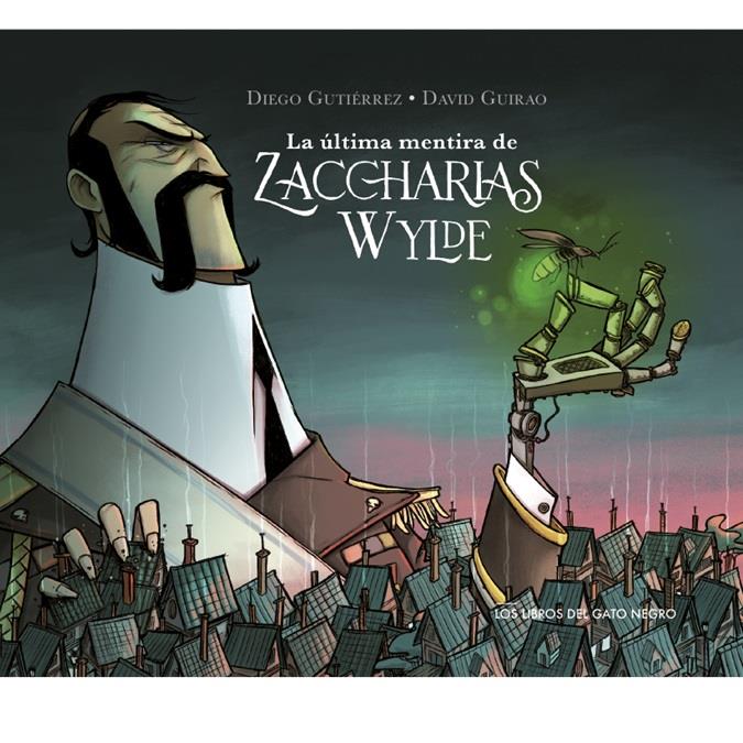 LA ÚLTIMA MENTIRA DE ZACCHARIAS WYLDE | 9788412890167 | GUTIÉRREZ, DIEGO | Llibreria La Font de Mimir - Llibreria online Barcelona - Comprar llibres català i castellà