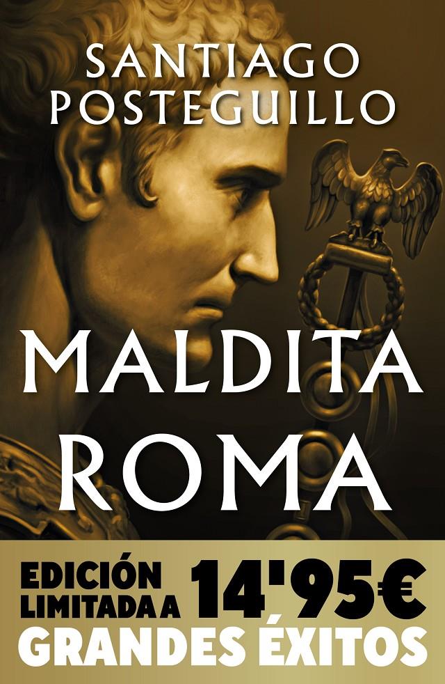 MALDITA ROMA  (CAMPAÑA NAVIDAD GRANDES ÉXITOS EDICIÓN LIMITADA) (SERIE JULIO CÉS | 9788490706121 | POSTEGUILLO, SANTIAGO | Llibreria La Font de Mimir - Llibreria online Barcelona - Comprar llibres català i castellà