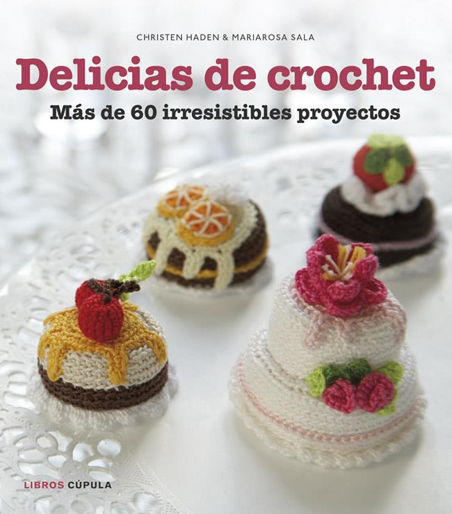 DELICIAS DE CROCHET | 9788448018412 | CHRISTEN HADEN/MARIAROSA SALA | Llibreria La Font de Mimir - Llibreria online Barcelona - Comprar llibres català i castellà