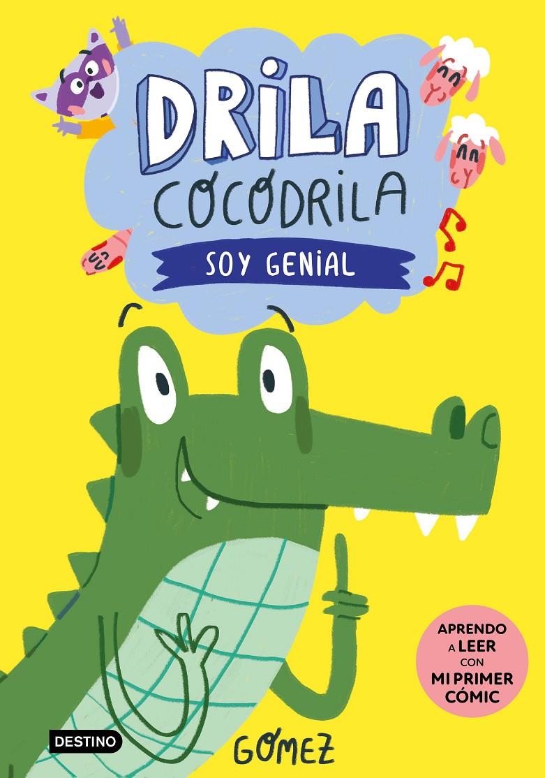 DRILA COCODRILA 2. SOY GENIAL. APRENDO A LEER | 9788408275374 | GÓMEZ | Llibreria La Font de Mimir - Llibreria online Barcelona - Comprar llibres català i castellà