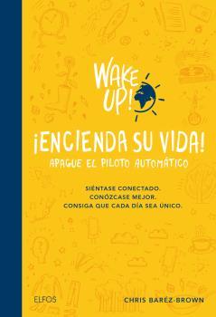 WAKE UP! ENCIENDA SU VIDA. APAGUE EL PILOTO AUTOMÁTICO | 9788416965069 | BÁREZ-BROWN, CHRIS | Llibreria La Font de Mimir - Llibreria online Barcelona - Comprar llibres català i castellà