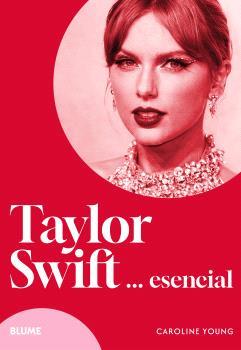 TAYLOR SWIFT... ESENCIAL | 9788410268517 | YOUNG, CAROLINE | Llibreria La Font de Mimir - Llibreria online Barcelona - Comprar llibres català i castellà