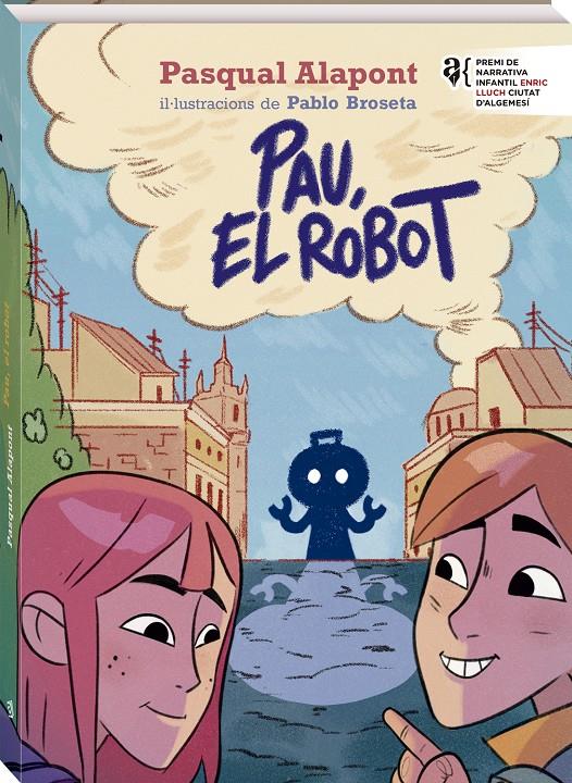 PAU, EL ROBOT | 9788419913449 | ALAPONT, PASQUAL | Llibreria La Font de Mimir - Llibreria online Barcelona - Comprar llibres català i castellà