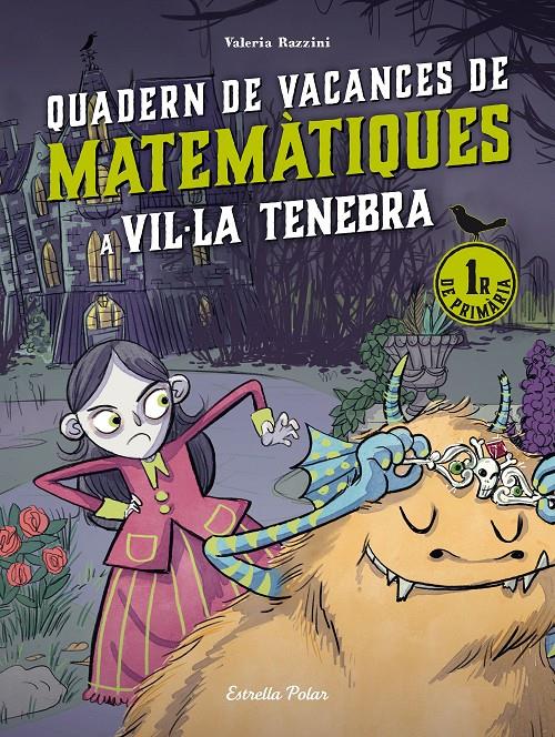 VIL·LA TENEBRA. QUADERN DE VACANCES DE MATEMÀTIQUES. 1R DE PRIMÀRIA | 9788413898223 | RAZZINI, VALERIA | Llibreria La Font de Mimir - Llibreria online Barcelona - Comprar llibres català i castellà