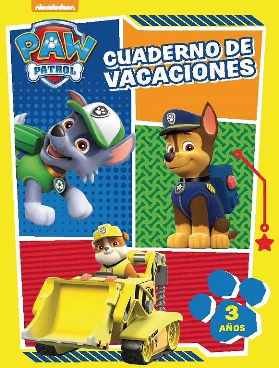 CUADERNO DE VACACIONES. 3 AÑOS (PAW PATROL. CUADERNOS DE VACACIONES) | 9788437201047 | NICKELODEON | Llibreria La Font de Mimir - Llibreria online Barcelona - Comprar llibres català i castellà