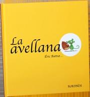 LA AVELLANA | 9788492750559 | BATTUT, ERIC | Llibreria La Font de Mimir - Llibreria online Barcelona - Comprar llibres català i castellà