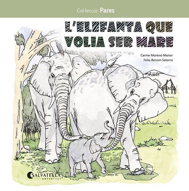 L'ELEFANTA QUE VOLIA SER MARE | 9788419565549 | MORENO MUNAR, CARME | Llibreria La Font de Mimir - Llibreria online Barcelona - Comprar llibres català i castellà