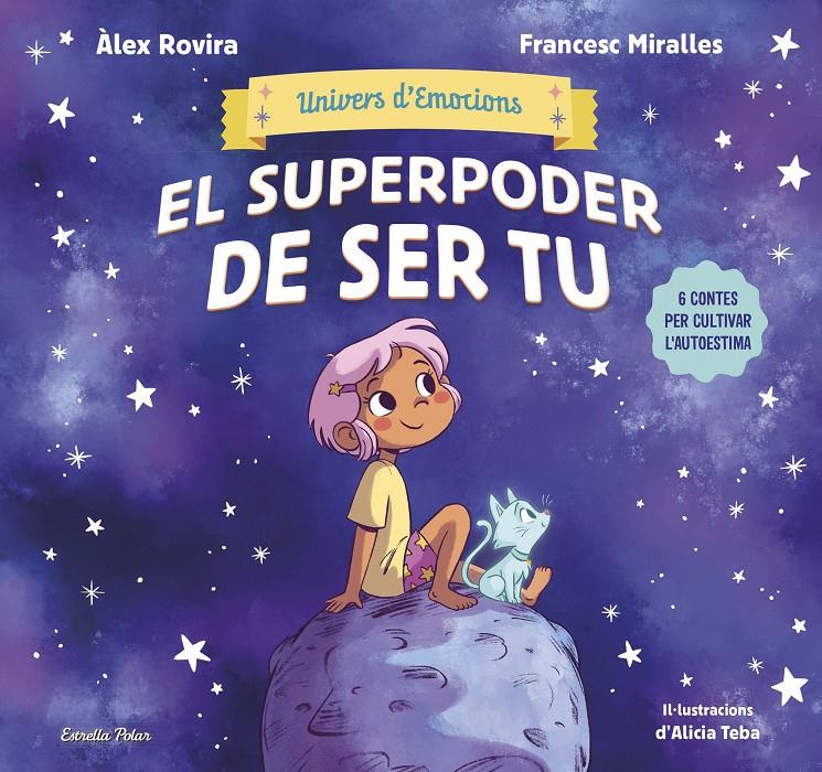 UNIVERS D'EMOCIONS 1. EL SUPERPODER DE SER TU | 9788413899022 | ROVIRA, ÁLEX/MIRALLES, FRANCESC | Llibreria La Font de Mimir - Llibreria online Barcelona - Comprar llibres català i castellà