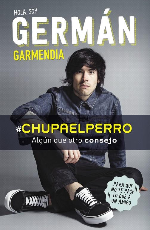 #CHUPAELPERRO | 9788420488202 | GARMENDIA, GERMAN | Llibreria La Font de Mimir - Llibreria online Barcelona - Comprar llibres català i castellà