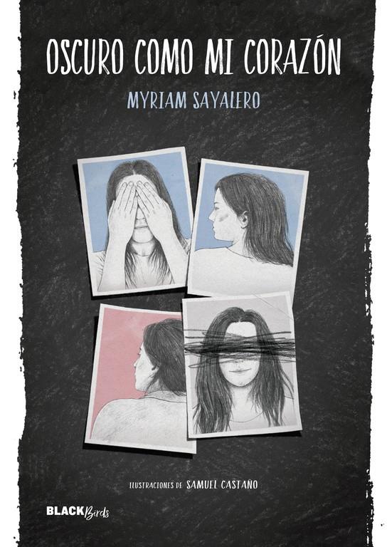 OSCURO COMO MI CORAZÓN (COLECCIÓN #BLACKBIRDS) | 9788420485805 | SAYALERO, MYRIAM | Llibreria La Font de Mimir - Llibreria online Barcelona - Comprar llibres català i castellà