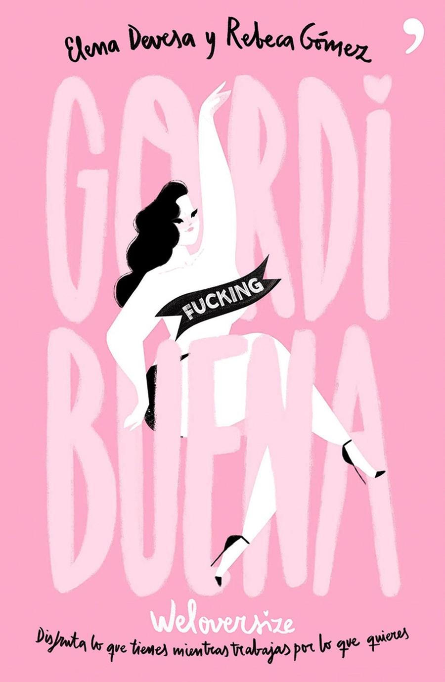 GORDI FUCKING BUENA | 9788499985220 | ELENA DEVESA/REBECA GÓMEZ | Llibreria La Font de Mimir - Llibreria online Barcelona - Comprar llibres català i castellà