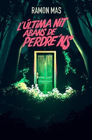 L’ÚLTIMA NIT ABANS DE PERDRE’NS | 9788412925784 | MAS, RAMON | Llibreria La Font de Mimir - Llibreria online Barcelona - Comprar llibres català i castellà